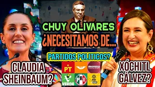 Chuy Olivares, ¿necesitamos de Claudia Sheinbaum o de Xóchitl Gálvez o de algún partido político?