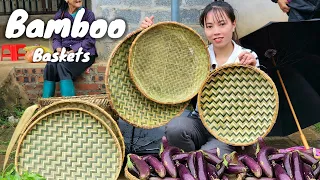 Bamboo Baskets Knit Process | Harvest Eggplants Go To Market To Sell | Welcoming Chicks to the Farm