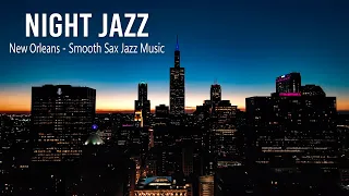 New Orleans Night Jazz - Romantic Jazz - Relaxing Jazz Saxophone | Smooth Background for Sleep