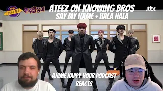 ATEEZ (Knowing Bros Performance) Say My Name + HALA HALA: Anime Happy Hour Podcast Reacts