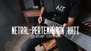 NTRL - Pertempuran Hati (Guitar Cover)