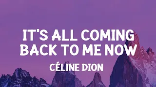 Céline Dion - It's All Coming Back to Me Now (Lyrics) |15min