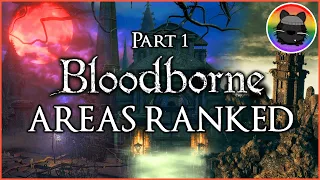 Ranking the Areas of Bloodborne! [Part 1]