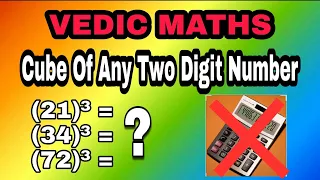 Vedic maths trick to find cube of any two digit number