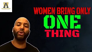 Women Bring Only One Thing to a Relationship