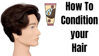 How to Condition your Hair PROPERLY - TheSalonGuy