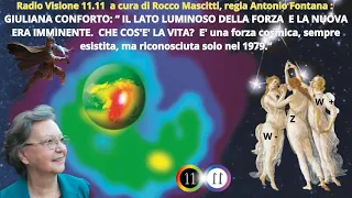 GIULIANA CONFORTO: “ IL LATO LUMINOSO DELLA FORZA  E LA NUOVA ERA IMMINENTE.  CHE COS'E' LA VITA?