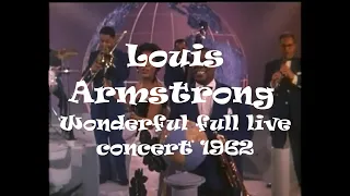 Louis Armstrong - Wonderful full live concert 1962