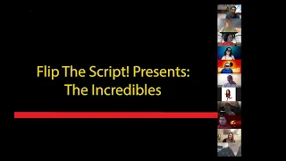The Incredibles Live Read - Flip The Script!