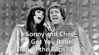 "I Got You Babe" - Sonny and Cher 1965