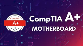 Learn the Basics of Motherboard | CompTIA A+ | Whizlabs