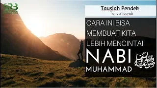 [Tanya Jawab] Cara Ini Bisa Membuat Kita Lebih Mencintai Nabi Muhammad