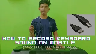 How to Record Keyboard Sound on Mobile Using printer cable 📷🎹