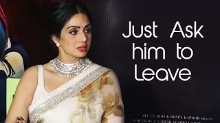 Angry Sridevi asks reporter to leave ! Watch Video