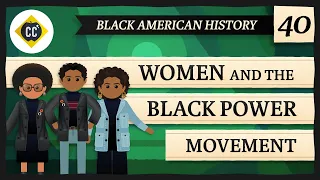 Women and the Black Power Movement: Crash Course Black American History #40