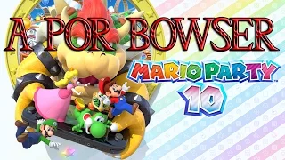 Mario Party 10 - ¡¡¡BOWSER!!! - #ChequioEnVivo