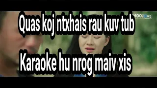 Quas koj ntxhais rau kuv tub karaoke | cai hawj & maiv xis intrumental 2021