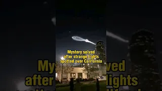 Mystery solved after strange lights spotted over California night sky #mystery #mysterious #strange
