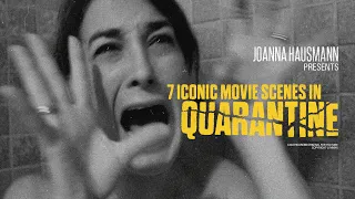 7 Iconic Movie Scenes... in Quarantine