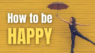 Why You Should STOP Trying to be Happy