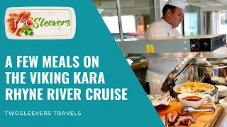 A few meals on the Viking Kara Rhine River Cruise