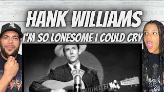 1940'S!| FIRST TIME HEARING Hank Williams -  I'M SO LONESOME I COULD CRY REACTION