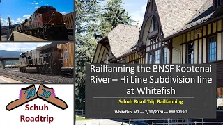 Railfanning the BNSF Kootenai River Hi Line Subdivision line at Whitefish