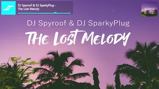 DJ Spyroof & DJ SparkyPlug - The Lost Melody