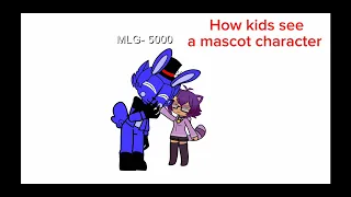 How a kid sees a mascot character Vs. How some adults see a mascot character.