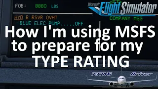 How I'm using Flight Simulator to prepare for my upcoming Type Rating | Real Airline Pilot Explains