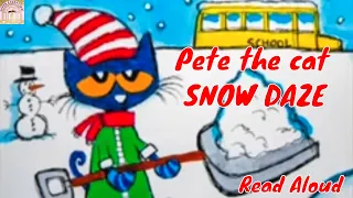 PETE THE CAT SNOW DAZE | BEDTIME STORIES | KIDS READ ALOUD BOOKS | PETE THE CAT BOOKS  | STORYTIME