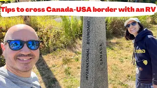 Tips to cross Canada - USA border with an RV