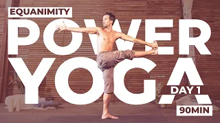 Power Yoga "Equanimity" (90min.) and Meditation l Day 1 -  Digital Yoga Retreat