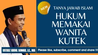 Hukum Wanita Pakai Kutek | Jawaban Ustadz Abdul Somad