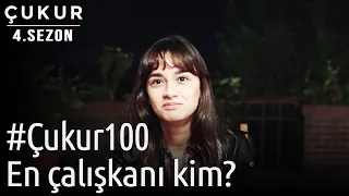 #Çukur100 | En Çalışkanı Kim?