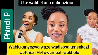 Phindile Phewa [ Phindi P ] umsakazi woKhozi FM owumculi wokholo . Uhambo no Sbu Buthelezi