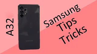 Samsung Galaxy A32 20+ Tips and Tricks