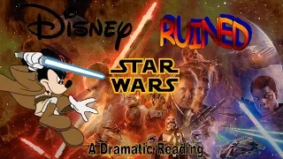 [OLD] "DISNEY RUINED STAR WARS!" - A Dramatic Reading