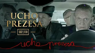 Ucho Prezesa - S02E10 - Kto kogo?