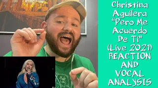 Christina Aguilera - Pero Me Acuerdo De Ti (2021 Version) VOCAL COACH REACTION AND VOCAL ANALYSIS