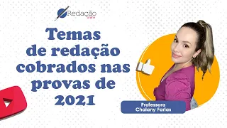 Temas de redação cobrados nas provas de 2021 | DICAS DE REDAÇÃO