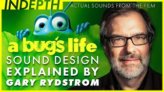 Gary Rydstrom explains the sound design of Pixar's A Bug's Life