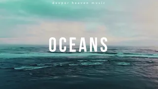 Música instrumental cristiana para orar piano - Oceans oceans instrumental 1 hour