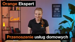 💡 ORANGE EKSPERT - 👉 Transfer of home services 🔁🏠👩🏻‍🤝‍🧑🏼