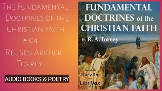 Fundamental Doctrines of the Christian Faith by R. A. Torrey - Audio books & Poetry ( Part-04)