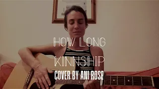 How Long - Kinnship cover by Ani Rose