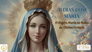 1° DIA - A VIRGEM MARIA NO REINO DA DIVINA VONTADE ( MEDITADO)