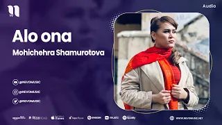 Mohichehra Shamurotova - Alo ona (audio 2023)