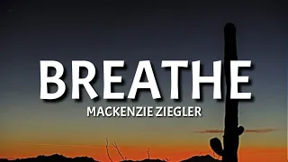 Mackenzie Ziegler - Breathe (Lyrics) "So breathe, like you know you should" [TikTok Song]