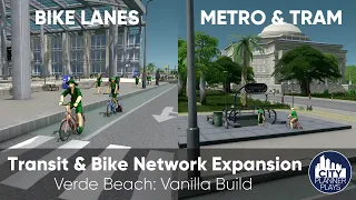 Transit & Bike Network Expansion - Verde Beach (Vanilla Cities Skylines Build ep. 20)